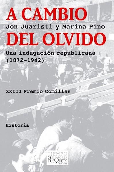 A CAMBIO DEL OLVIDO - UNA INDIGNACION REPUBLICANA | 9788483833131 | JUARISTI, JON | Llibreria Online de Vilafranca del Penedès | Comprar llibres en català