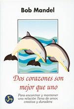 DOS CORAZONES SON MEJOR QUE UNO | 9788488066138 | BOB MANDEL | Llibreria Online de Vilafranca del Penedès | Comprar llibres en català