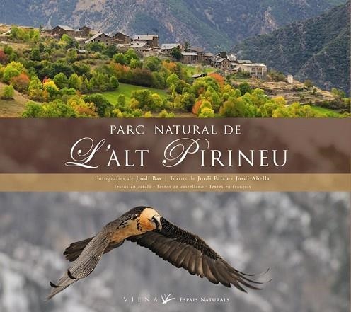 PARC NATURAL DE L'ALT PIRINEU | 9788483305966 | PALAU, JORDI I ABELLA, JORDI | Llibreria L'Odissea - Libreria Online de Vilafranca del Penedès - Comprar libros