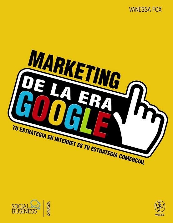 MARKETING DE LA ERA GOOGLE | 9788441533219 | FOX, VANESSA | Llibreria Online de Vilafranca del Penedès | Comprar llibres en català