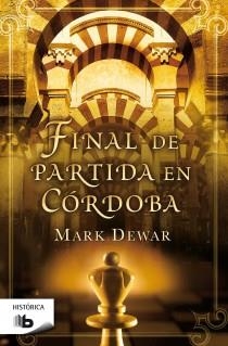 FINAL DE PARTIDA EN CORDOBA | 9788498727524 | DEWAR, MARK | Llibreria Online de Vilafranca del Penedès | Comprar llibres en català