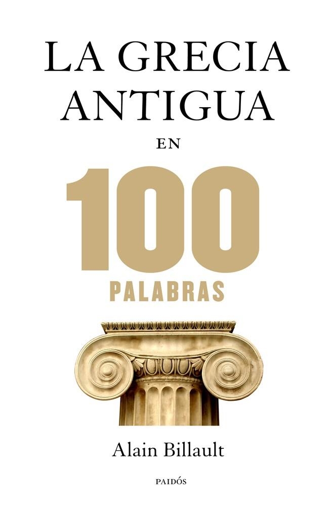 LA GRECIA ANTIGUA EN 100 PALABRAS | 9788449328312 | BILLAULT, ALAIN | Llibreria Online de Vilafranca del Penedès | Comprar llibres en català