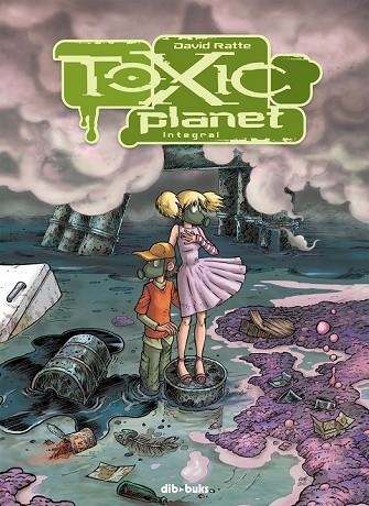 TOXIC PLANET INTEGRAL | 9788494027895 | RATTE, DAVID | Llibreria Online de Vilafranca del Penedès | Comprar llibres en català