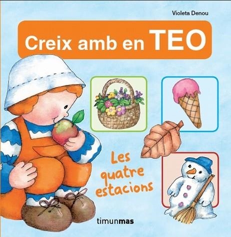 CREIX AMB EN TEO LES QUATRE ESTACIONS | 9788499329819 | DENOU, VIOLETA | Llibreria Online de Vilafranca del Penedès | Comprar llibres en català