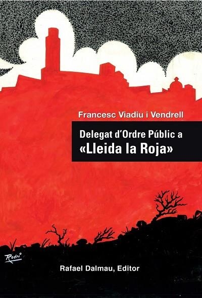 DELEGAT D'ORDRE PÚBLIC A LLEIDA LA ROJA | 9788423207763 | VIADIU, FRANCESC | Llibreria Online de Vilafranca del Penedès | Comprar llibres en català