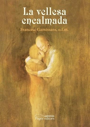 LA VELLESA ENCALMADA | 9788499752990 | GAMISSANS, FRANCESC | Llibreria Online de Vilafranca del Penedès | Comprar llibres en català