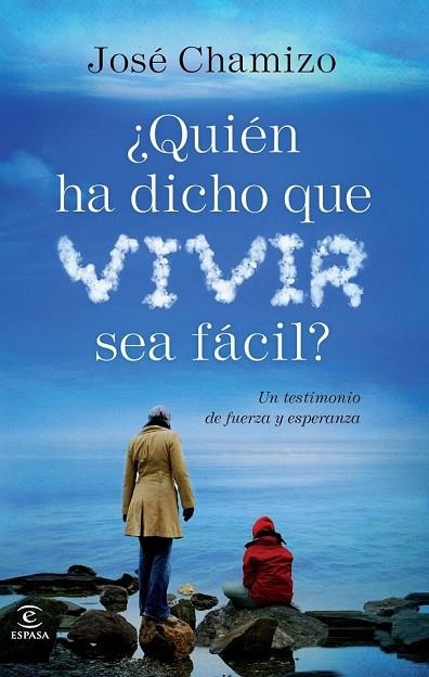 QUIÉN HA DICHO QUE VIVIR SEA FÁCIL | 9788467018486 | CHAMIZO DE LA RUBIA, JOSE | Llibreria Online de Vilafranca del Penedès | Comprar llibres en català