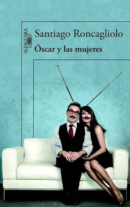 ÓSCAR Y LAS MUJERES | 9788420413594 | RONCAGLIOLO, SANTIAGO | Llibreria L'Odissea - Libreria Online de Vilafranca del Penedès - Comprar libros