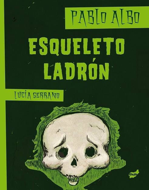 ESQUELETO LADRÓN | 9788415357162 | ALBO , PABLO / SERRANO, LUCÍA  | Llibreria Online de Vilafranca del Penedès | Comprar llibres en català