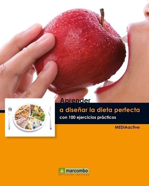 APRENDER LA DIETA PERFECTA CON 100 EJERCICIOS PRÁCTICOS | 9788426718297 | MEDIAACTIVE | Llibreria Online de Vilafranca del Penedès | Comprar llibres en català