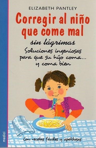 CORREGIR AL NIÑO QUE COME MAL | 9788497990950 | PANTLEY, ELIZABETH | Llibreria Online de Vilafranca del Penedès | Comprar llibres en català