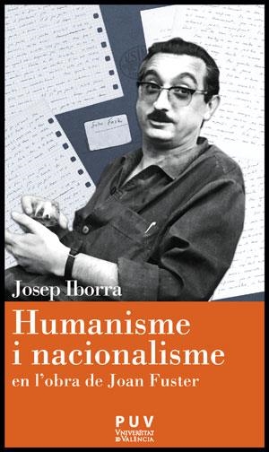 HUMANISME I NACIONALISME EN L'OBRA DE JOAN FUSTER | 9788437088785 | IBORRA, JOSEP | Llibreria Online de Vilafranca del Penedès | Comprar llibres en català