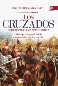 LOS CRUZADOS DE LOS REINOS DE LA PENINSULA IBERICA | 9788441432727 | HERNANDEZ, JOSE LUIS | Llibreria Online de Vilafranca del Penedès | Comprar llibres en català