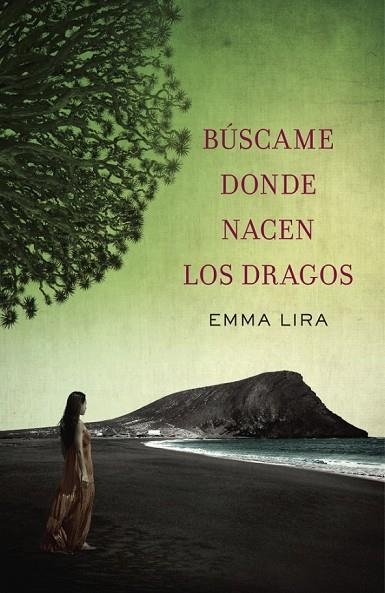 BÚSCAME DONDE NACEN LOS DRAGOS | 9788401354205 | LIRA, EMMA | Llibreria Online de Vilafranca del Penedès | Comprar llibres en català