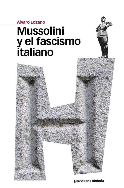 MUSSOLINI Y EL FASCISMO ITALIANO | 9788492820610 | LOZANO, ALVARO | Llibreria L'Odissea - Libreria Online de Vilafranca del Penedès - Comprar libros