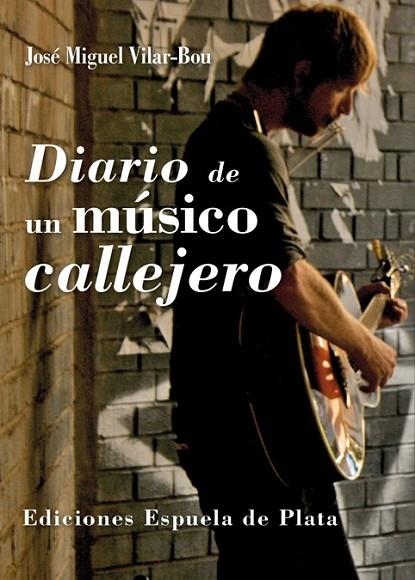 DIARIO DE UN MÚSICO CALLEJERO | 9788415177753 | VILAR-BOU, JOSÉ MIGUEL | Llibreria Online de Vilafranca del Penedès | Comprar llibres en català