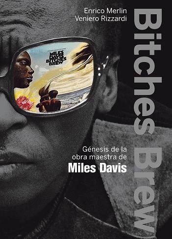 BITCHES BREW GENESIS DE LA OBRA MAESTRA DE MILES DAVIS | 9788499420813 | MARLIN, ENRICO Y RIZZARDI, VENIERO | Llibreria Online de Vilafranca del Penedès | Comprar llibres en català