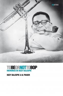 TOBEORNOTTOBOP | 9788496879461 | GILLESPIE, DIZZY | Llibreria Online de Vilafranca del Penedès | Comprar llibres en català