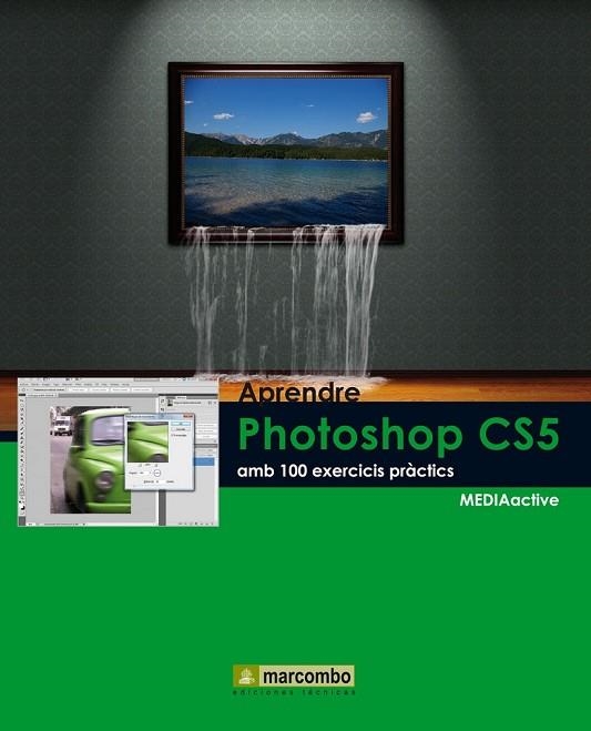 APRENDRE PHOTOSHOP CS5 AMB 100 EXERCICIS PRACTICS | 9788426716835 | AA. VV. | Llibreria Online de Vilafranca del Penedès | Comprar llibres en català