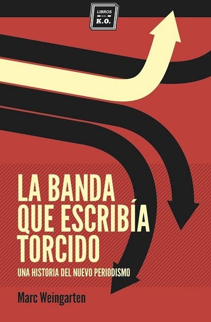 LA BANDA QUE ESCRIBÍA TORCIDO | 9788494034879 | WEINGARTEN, MARC | Llibreria Online de Vilafranca del Penedès | Comprar llibres en català