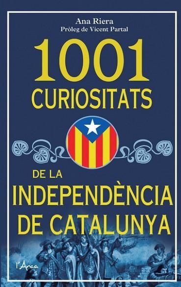 1001 CURIOSITATS DE LA INDEPENDENCIA DE CATALUNYA | 9788493925185 | RIERA, ANA | Llibreria L'Odissea - Libreria Online de Vilafranca del Penedès - Comprar libros