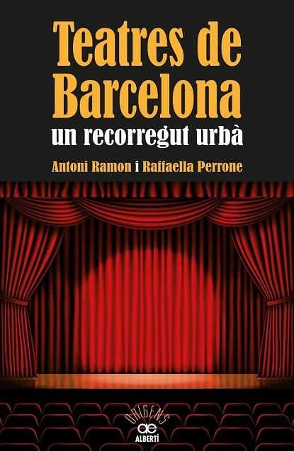 TEATRES DE BARCELONA UN RECORREGUT URBÀ | 9788472460973 | RAMON, ANTONI / PERRONE, RAFFAELLA | Llibreria Online de Vilafranca del Penedès | Comprar llibres en català