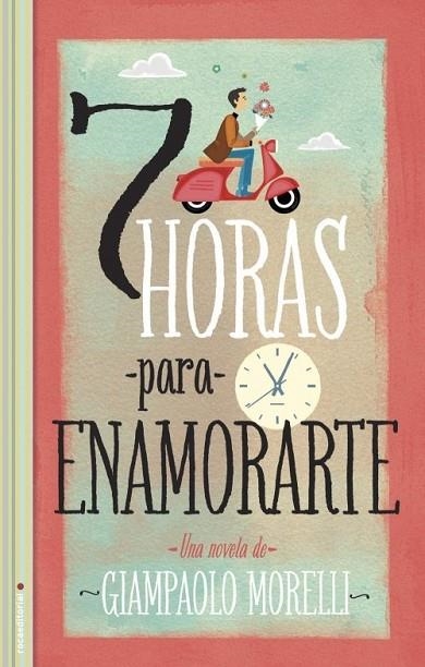 SIETE HORAS PARA ENAMORARTE | 9788499185682 | MORELLI, GIAMPAOLO | Llibreria Online de Vilafranca del Penedès | Comprar llibres en català