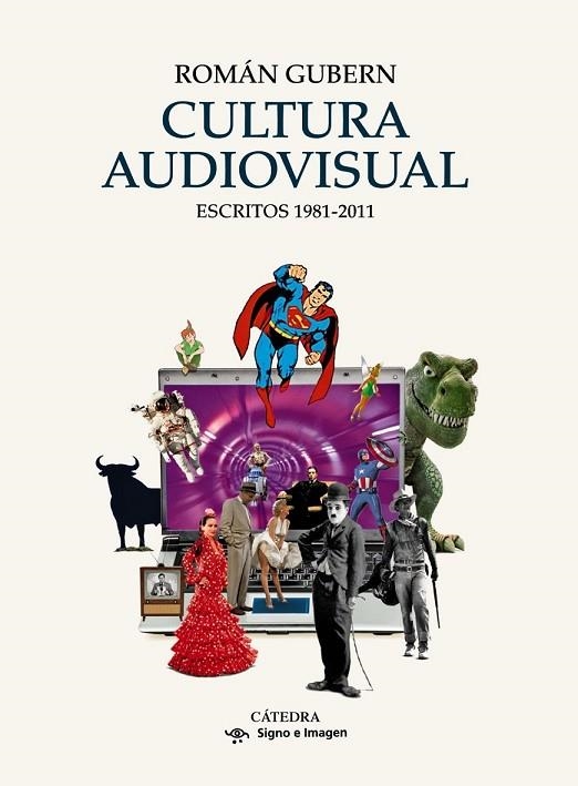 CULTURA AUDIOVISUAL ESCRITOS 1981 - 2011 | 9788437631110 | GUBERN, ROMÁN | Llibreria Online de Vilafranca del Penedès | Comprar llibres en català