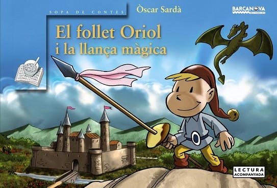 EL FOLLET ORIOL I LA LLANÇA MÀGICA | 9788448931438 | SARDÀ, ÒSCAR | Llibreria L'Odissea - Libreria Online de Vilafranca del Penedès - Comprar libros