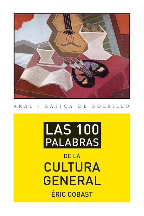 LAS 100 PALABRAS DE LA CULTURA GENERAL | 9788446037422 | COBAST, ÉRIC | Llibreria Online de Vilafranca del Penedès | Comprar llibres en català