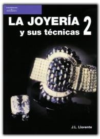 LA JOYERIA Y SUS TECNICAS. VOL II | 9788428317092 | LLORENTE, J.L. | Llibreria Online de Vilafranca del Penedès | Comprar llibres en català