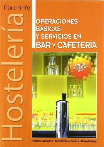 OPERACIONES BASICAS Y SERVICIOS EN BAR Y CAFETERIA | 9788497326919 | GARCIA ORTIZ, FRANCISCO GIL, M GARCIA, PEDRO | Llibreria Online de Vilafranca del Penedès | Comprar llibres en català