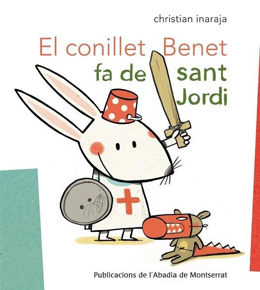 EL CONILLET BENET FA DE SANT JORDI | 9788498835908 | INARAJA, CHRISTIAN | Llibreria Online de Vilafranca del Penedès | Comprar llibres en català