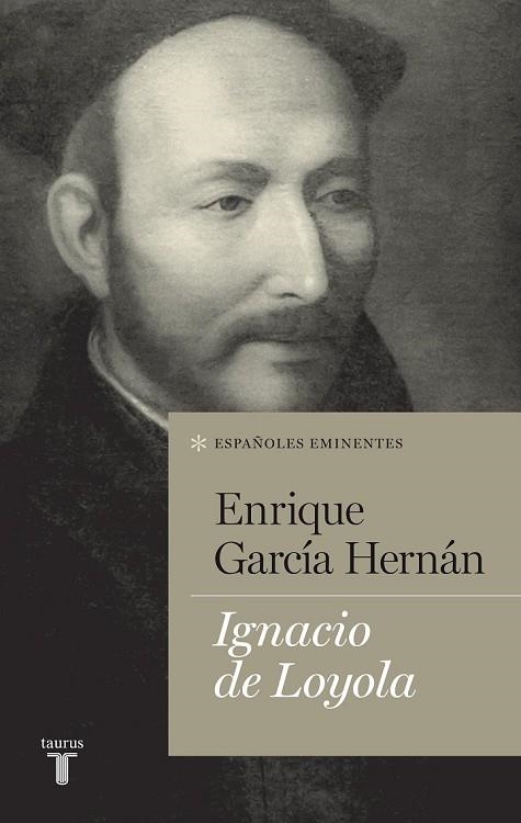 IGNACIO DE LOYOLA | 9788430602117 | GARCÍA HERNÁN, ENRIQUE | Llibreria Online de Vilafranca del Penedès | Comprar llibres en català