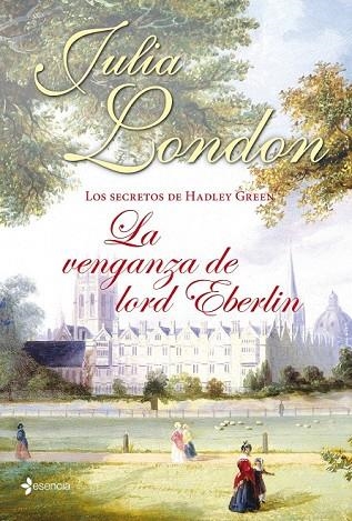 LOS SECRETOS DE HADLEY GREEN LA VENGANZA DE LORD EBERLIN | 9788408039051 | LONDON, JULIA | Llibreria Online de Vilafranca del Penedès | Comprar llibres en català