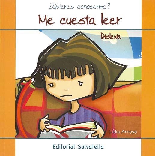 QUIERES CONOCERME? ME CUESTA LEER. DISLEXIA | 9788484125136 | ARROYO, LIDIA | Llibreria Online de Vilafranca del Penedès | Comprar llibres en català