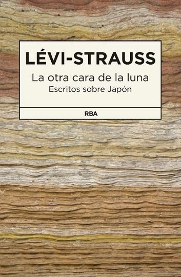 LA OTRA CARA DE LA LUNA ESCRITOS SOBRE JAPÓN | 9788490065693 | LEVI STRAUSS, CLAUDE | Llibreria Online de Vilafranca del Penedès | Comprar llibres en català