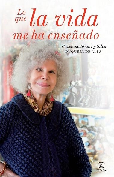 LO QUE LA VIDA ME HA ENSEÑADO - DUQUESA DE ALBA | 9788467018837 | CAYETANA STUART Y SILVA | Llibreria Online de Vilafranca del Penedès | Comprar llibres en català