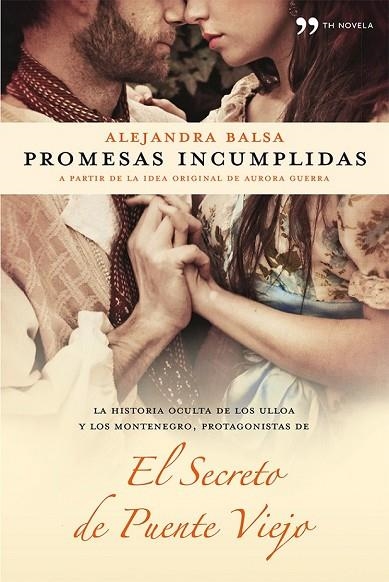 PROMESAS INCUMPLIDAS- EL SECRETO DEL PUENTE VIEJO | 9788499982175 | BALSA, ALEJANDRA | Llibreria Online de Vilafranca del Penedès | Comprar llibres en català