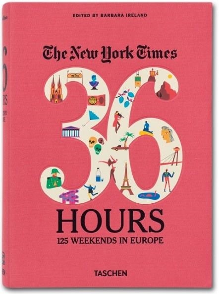 36 HOURS 125 WEEKENDS IN EUROPE | 9783836526401 | THE NEW YORK TIMES | Llibreria Online de Vilafranca del Penedès | Comprar llibres en català