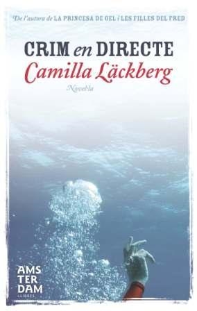 CRIM EN DIRECTE (SERIE LACKBERG 4) | 9788492941025 | LACKBERG, CAMILLA | Llibreria Online de Vilafranca del Penedès | Comprar llibres en català