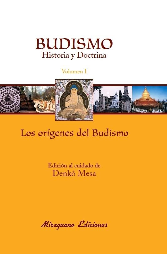 BUDISMO HISTORIA Y DOCTRINA. VOLUMEN I: LOS ORÍGENES DEL BUDISMO | 9788478132966 | MESA, DENKO | Llibreria Online de Vilafranca del Penedès | Comprar llibres en català