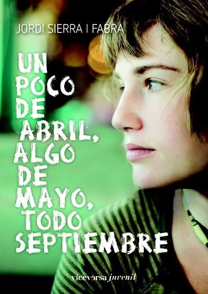 UN POCO DE ABRIL ALGO DE MAYO TODO SEPTIEMBRE | 9788492819546 | SIERRA I FABRA, JORDI | Llibreria Online de Vilafranca del Penedès | Comprar llibres en català