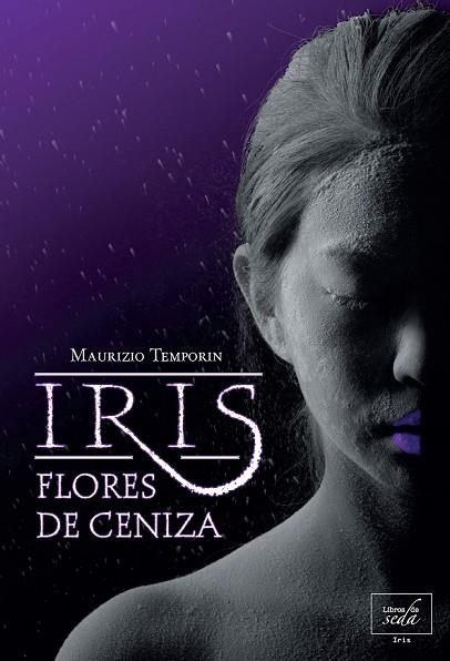 IRIS FLORES DE CENIZA | 9788415854036 | TEMPORIN, MAURIZIO | Llibreria Online de Vilafranca del Penedès | Comprar llibres en català