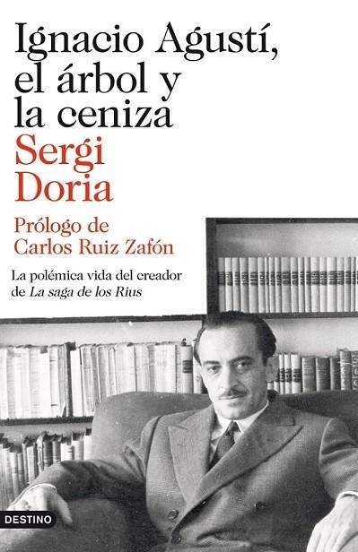 IGNACIO AGUSTÍ EL ÁRBOL Y LA CENIZA | 9788423346523 | DORIA, SERGI | Llibreria Online de Vilafranca del Penedès | Comprar llibres en català