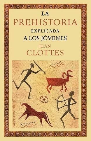 LA PREHISTORIA EXPLICADA A LOS JÓVENES | 9788449328916 | CLOTTES, JEAN | Llibreria Online de Vilafranca del Penedès | Comprar llibres en català