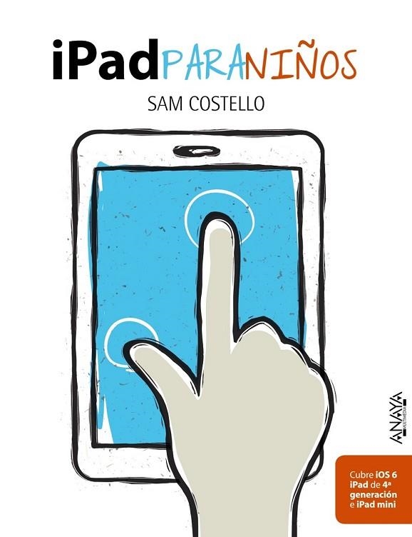 IPAD PARA NIÑOS | 9788441533554 | COSTELLO, SAM | Llibreria Online de Vilafranca del Penedès | Comprar llibres en català