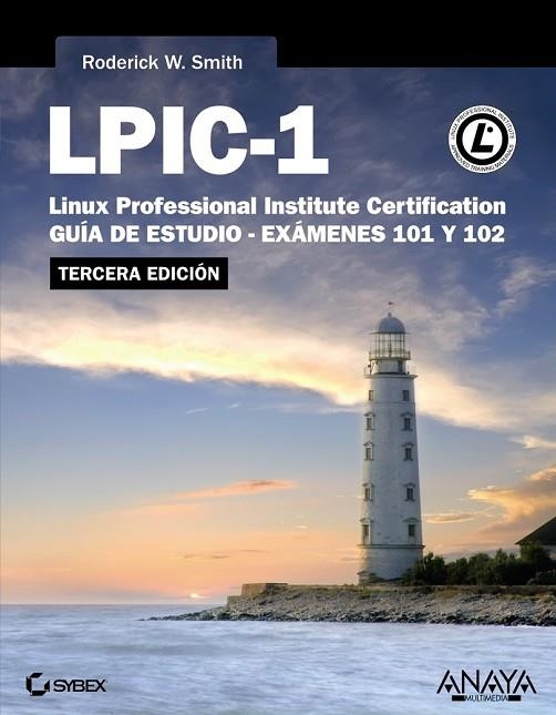 LPIC1 LINUX PROFESSIONAL INSTITUTE CERTIFICATION. TERCERA EDICIÓN | 9788441533752 | SMITH, RODERICK W. | Llibreria L'Odissea - Libreria Online de Vilafranca del Penedès - Comprar libros