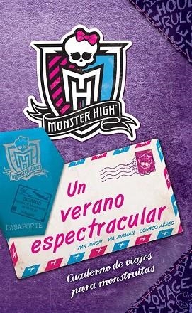 MONSTER HIGH UN VERANO ESPECTRACULAR CUADERNO DE VIAJES PARA MONSTRUITAS | 9788437281285 | DANESHVARI, GITTY | Llibreria Online de Vilafranca del Penedès | Comprar llibres en català