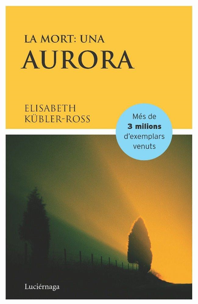 LA MORT UNA AURORA | 9788487232367 | KUBLER-ROS, ELISABETH | Llibreria Online de Vilafranca del Penedès | Comprar llibres en català